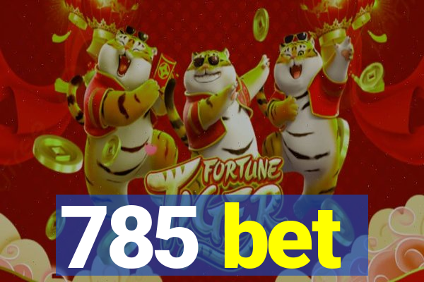 785 bet